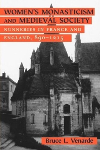 Womens Monasticism And Medieval Society Nunneries In France And England 8901215 Bruce L Venarde