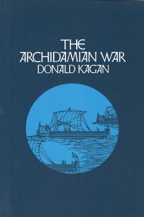 The Archidamian War A New History Of The Peloponnesian War 2 1st Edition Donald Kagan