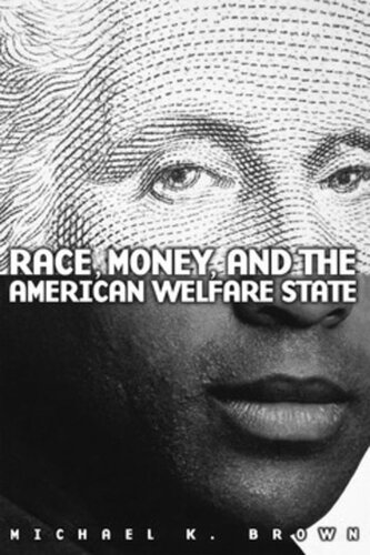Race Money And The American Welfare State Michael E Brown