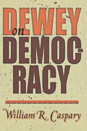 Dewey On Democracy William R Caspary