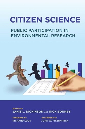 Citizen Science Public Participation In Environmental Research Janis L Dickinson Editor Richard E Bonney Editor John W Fitzpatrick Editor Richard Louv Editor