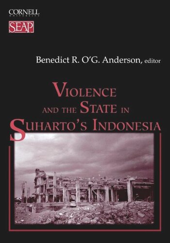 Violence And The State In Suhartos Indonesia Benedict R Og Anderson Editor