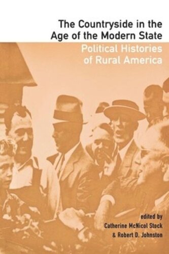 The Countryside In The Age Of The Modern State Political Histories Of Rural America Catherine Mcnicol Stock Editor Robert D Johnston Editor