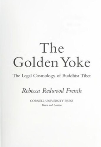 The Golden Yoke The Legal Cosmology Of Buddhist Tibet Rebecca Redwood French