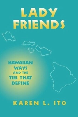 Lady Friends Hawaiian Ways And The Ties That Define Karen L Ito