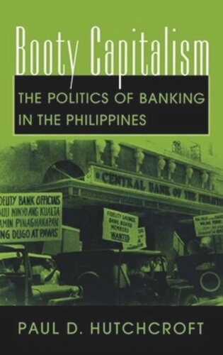 Booty Capitalism The Politics Of Banking In The Philippines Paul D Hutchcroft