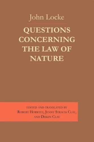 Questions Concerning The Law Of Nature John Locke Editor Diskin Clay Editor Robert Horwitz Editor Jenny Strauss Clay Editor