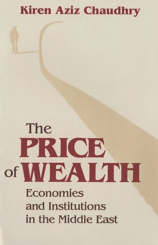 The Price Of Wealth Economies And Institutions In The Middle East Kiren Aziz Chaudhry