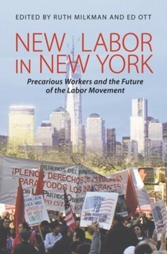 New Labor In New York Precarious Workers And The Future Of The Labor Movement Ruth Milkman Editor Edward Ott Editor
