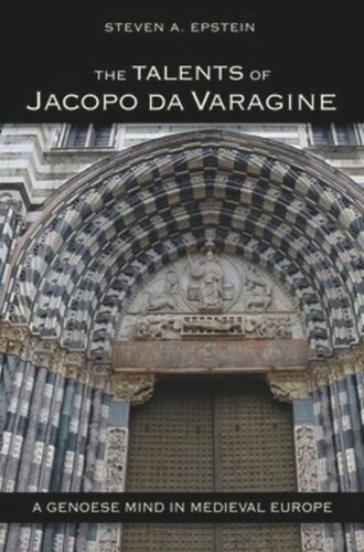 The Talents Of Jacopo Da Varagine A Genoese Mind In Medieval Europe Steven A Epstein
