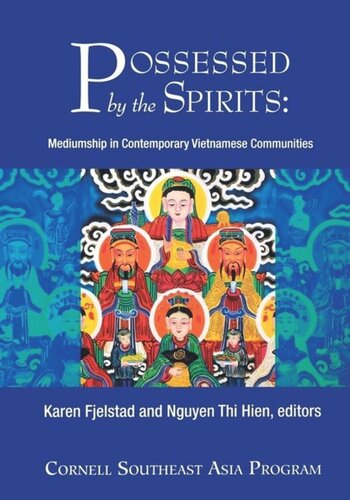 Possessed By The Spirits Mediumship In Contemporary Vietnamese Communities Karen Fjelstad Editor Nguyen Thi Hien Editor