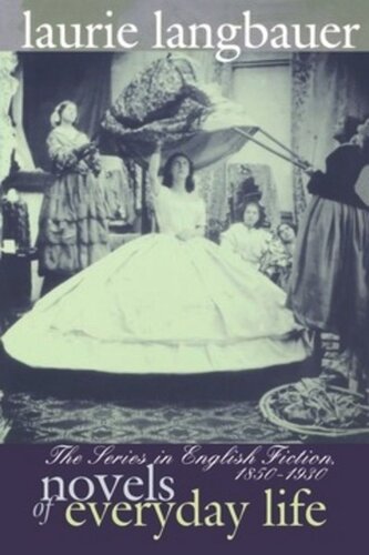 Novels Of Everyday Life The Series In English Fiction 18501930 Laurie Langbauer