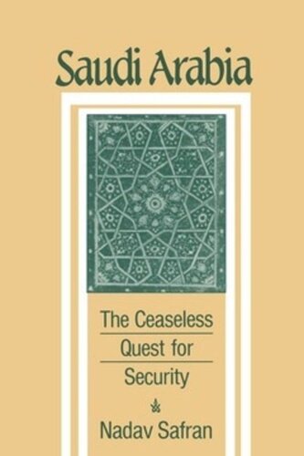 Saudi Arabia The Ceaseless Quest For Security Nadav Safran