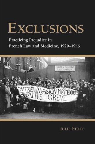 Exclusions Practicing Prejudice In French Law And Medicine 19201945 Julie Fette