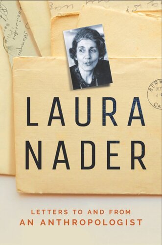 Laura Nader Letters To And From An Anthropologist Laura Nader
