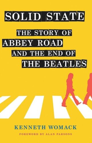 Solid State The Story Of Abbey Road And The End Of The Beatles Kenneth Womack Alan Parsons
