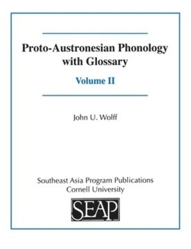 Protoaustronesian Phonology With Glossary John U Wolff Laurent Sagart