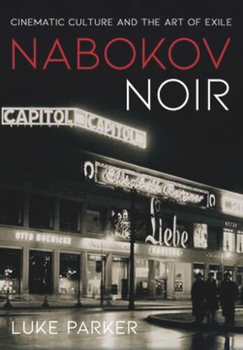 Nabokov Noir Cinematic Culture And The Art Of Exile Luke Parker