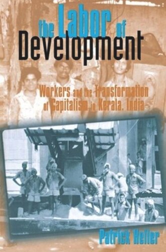 The Labor Of Development Workers And The Transformation Of Capitalism In Kerala India Patrick Heller