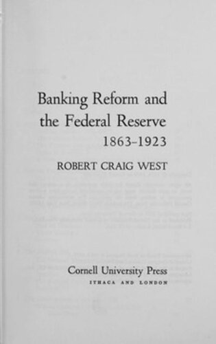 Banking Reform And The Federal Reserve 18631923 Robert Craig West