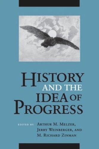 History And The Idea Of Progress Arthur M Melzer Editor M Richard Zinman Editor Jerry Weinberger Editor