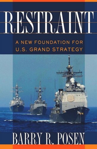 Restraint A New Foundation For Us Grand Strategy Barry R Posen