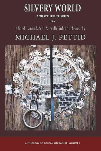 Silvery World And Other Stories Anthology Of Korean Literature Michael J Pettid Editor