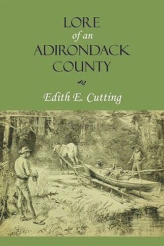 Lore Of An Adirondack County Edith E Cutting