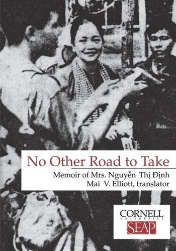 No Other Road To Take The Memoirs Of Mrs Nguyen Thi Dinh Nguyen Thi Dinh Mai Elliot