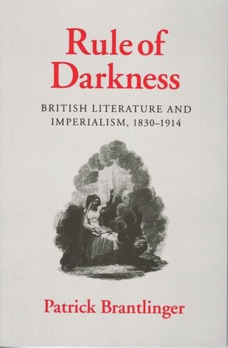 Rule Of Darkness British Literature And Imperialism 18301914 Patrick Brantlinger