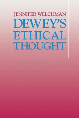 Deweys Ethical Thought Jennifer Welchman