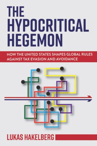 The Hypocritical Hegemon How The United States Shapes Global Rules Against Tax Evasion And Avoidance Lukas Hakelberg Coffers Eu