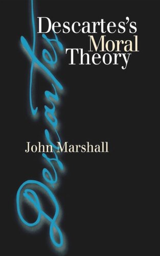 Descartess Moral Theory John Marshall