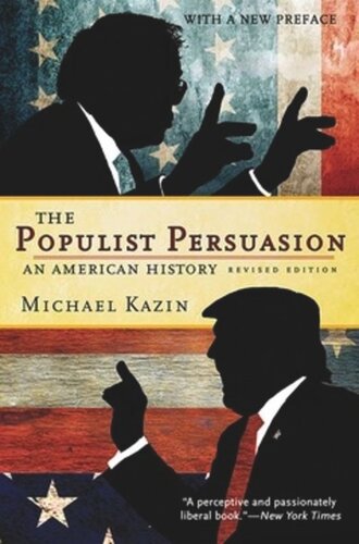 The Populist Persuasion An American History Revised Edition With A New Preface Michael Kazin