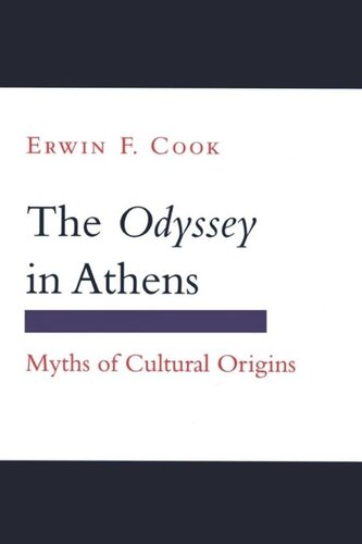 The Odyssey In Athens Myths Of Cultural Origins Erwin F Cook