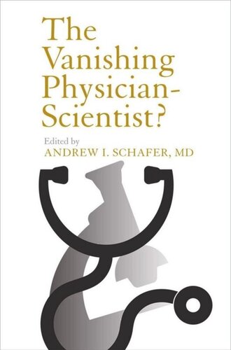 The Vanishing Physicianscientist Andrew I Schafer Editor