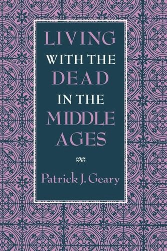 Living With The Dead In The Middle Ages Patrick J Geary