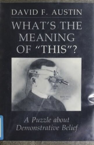 Whats The Meaning Of This A Puzzle About Demonstrative Belief David F Austin