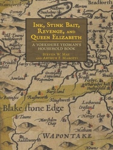 Ink Stink Bait Revenge And Queen Elizabeth A Yorkshire Yeomans Household Book Steven W May Arthur F Marotti