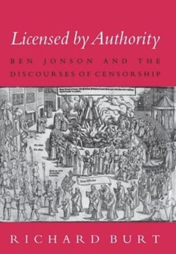Licensed By Authority Ben Jonson And The Discourses Of Censorship Richard Burt