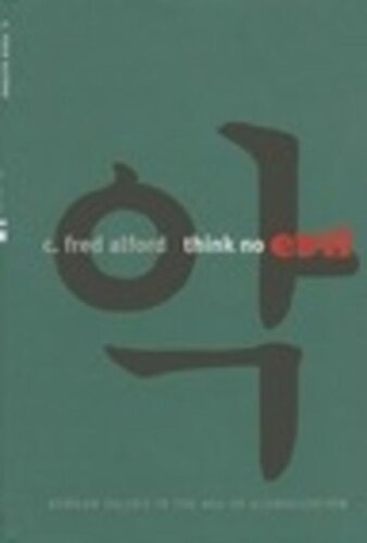 Think No Evil Korean Values In The Age Of Globalization C Fred Alford