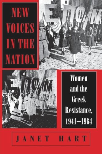 New Voices In The Nation Women And The Greek Resistance 19411964 Janet Hart