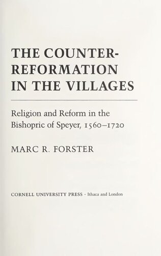 The Counterreformation In The Villages Religion And Reform In The Bishopric Of Speyer 15601720 Marc Forster