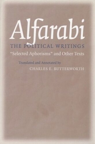 The Political Writings Selected Aphorisms And Other Texts Alfarabi Charles E Butterworth