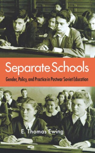 Separate Schools Gender Policy And Practice In Postwar Soviet Education E Thomas Ewing
