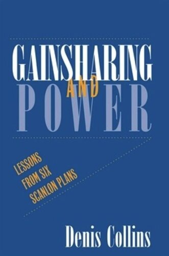 Gainsharing And Power Lessons From Six Scanlon Plans Denis Collins