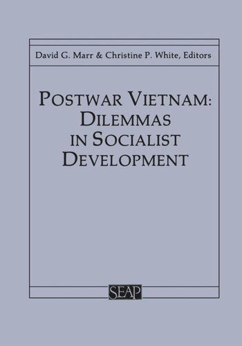 Postwar Vietnam Dilemmas In Socialist Development David Marr Editor Christine P White Editor