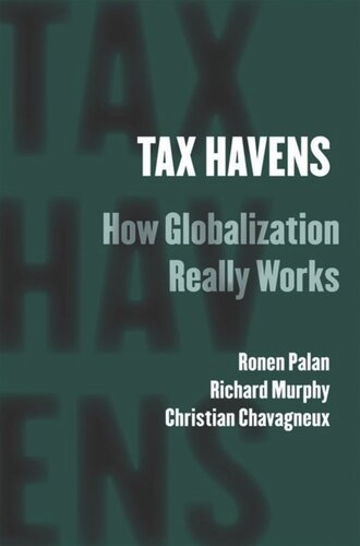 Tax Havens How Globalization Really Works Ronen Palan Richard Murphy Christian Chavagneux