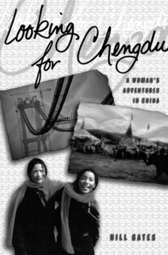 Looking For Chengdu A Womans Adventures In China Hill Gates