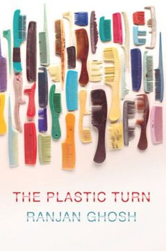 The Plastic Turn Ranjan Ghosh